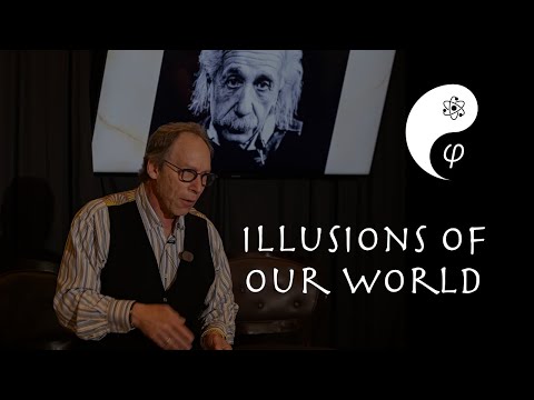 Lawrence Krauss - Illusion 2: The World as Illusion - Scientifically Informed Philosophy S1E2