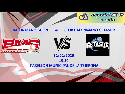 BALONMANO GIJON - CLUB BALONMANO GETASUR   DIVISIÓN DE HONOR PLATA FEMENINA 25 26 - GRUPO A