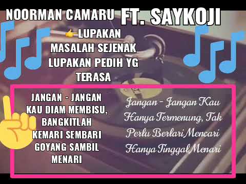 Lup4k4n ~ Noorman Camaru Ft. Saykoji ((( 5ep3ngg4L Lirik )))
