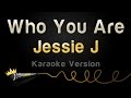 Jessie J Who You Are Karaoke Version
