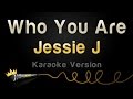 Jessie J - Who You Are (Karaoke Version) 