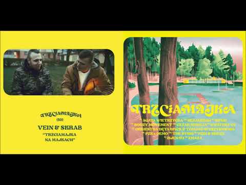 10. Vein & Skrab - Trzciamajka na majkach - Album Trzciamajka - kompilacja utorów o Trzciance