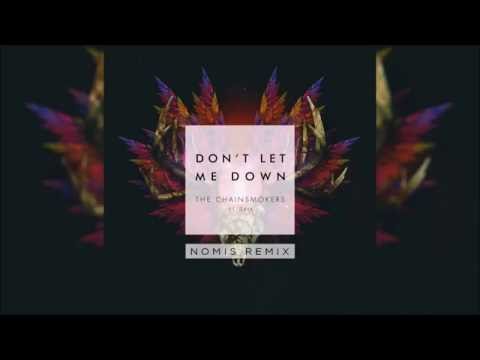 The Chainsmokers Ft. Daya - Don't Let Me Down (Nomis Remix)