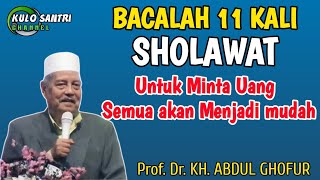 Download lagu AMALAN SHOLAWAT UNTUK MENARIK REZEKI MINTA UANG DIBACA 11 KALI KH ABDUL GHOFUR LAMONGAN  mp3