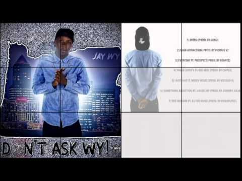 Jay Wy - Main Attraction #DontAskWyEp