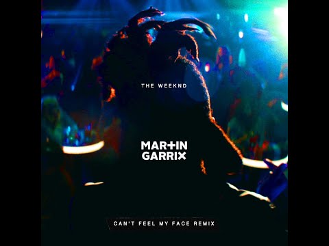 The Weeknd  - Cant Feel My Face (Martin Garrix Remix) Ft.  Juice WRLD
