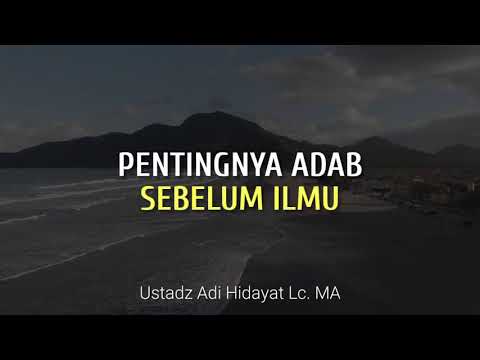 Pentingnya Adab Sebelum Ilmu | Ustadz Adi Hidayat | Lentera Qolbu