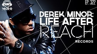 Derek Minor Leaves Reach Records Full Interview w/ DJ Wade-O