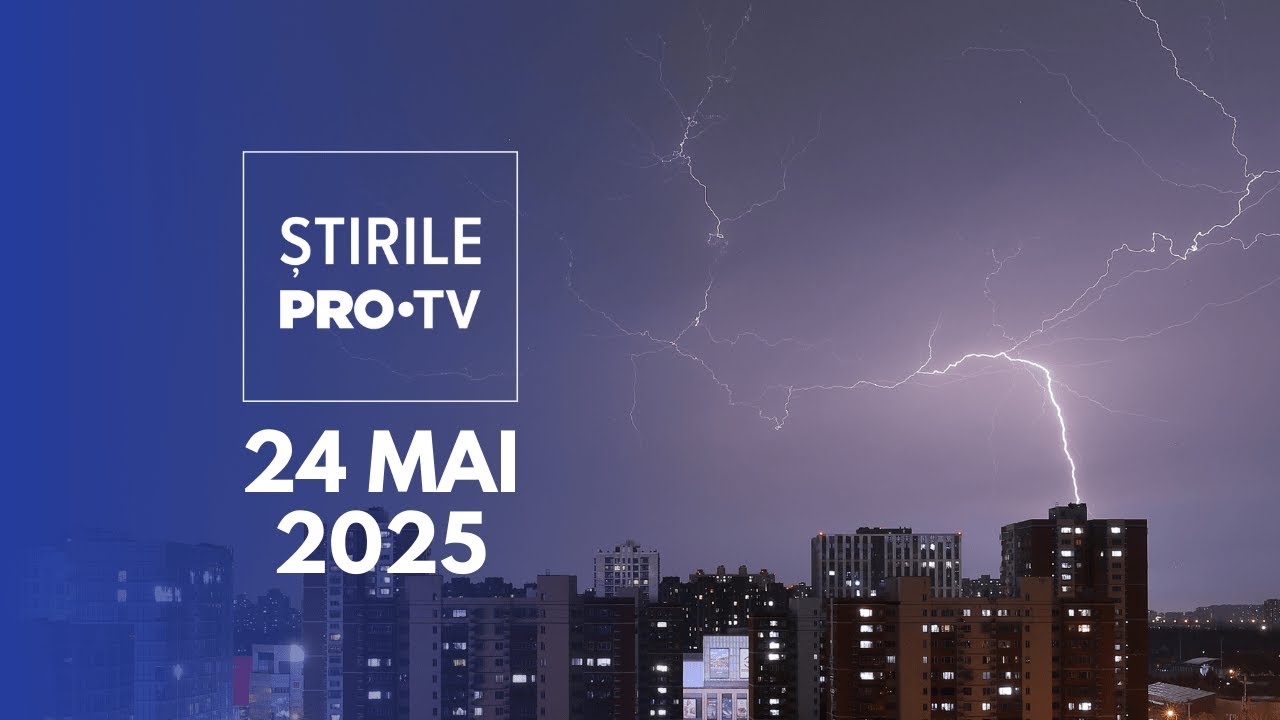 Știrile PRO TV - 24 Mai 2025 | Furtuni în toată țara