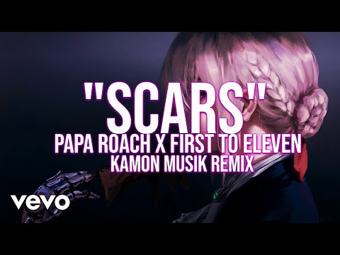 Papa Roach feat. First To Eleven - Scars (Kamon Musik Remix 2022) [Mashup]