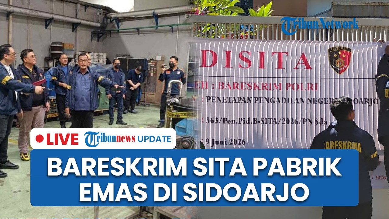 LIVE: Bareskrim Polri Sita Pabrik Emas di Sidoarjo terkait TPPU Tambang, 2 Direktur Jadi Tersangka
