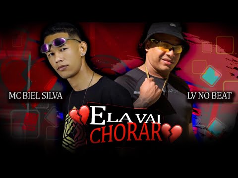 ELA VAI CHORAR - MC BIEL SILVA , LV NO BEAT