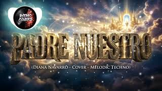 Diana Navarro - Padre Nuestro (Melodic Techno Remix) | Espiritual &amp; Deep 2026