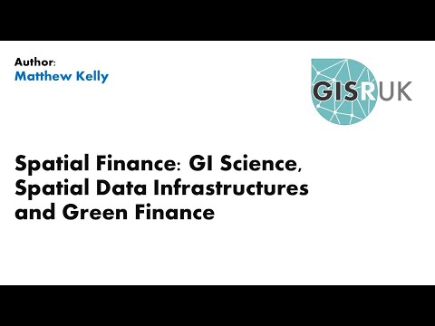 GISRUK 2021: Paper 87 - Spatial Finance GI Science, Spatial Data Infrastructures and Green Finance