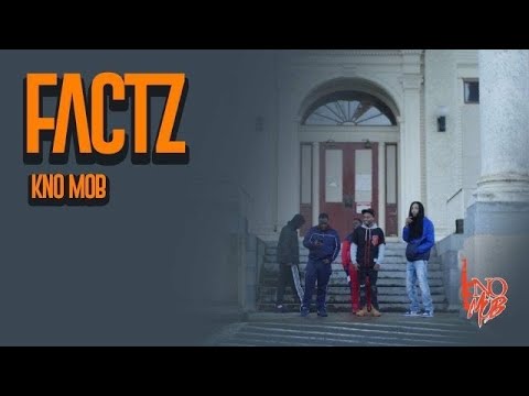 Kno Mob - Factz [Music Video]