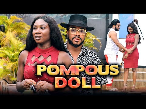 POMPOUS DOLL (Full Movie) Sonia Uche & Maleek Milton 2021 Latest Nigerian Nollywood Full Movie