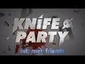 Knife Party - Internet Friends (Music Video) 
