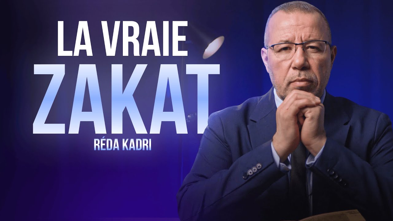 La vraie Zakât (L'aumône ?) - Réda Kadri