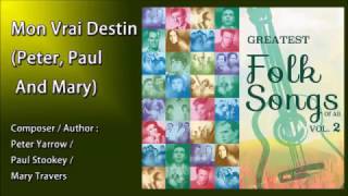Mon Vrai Destin - Peter, Paul And Mary (林子祥 「一個人」 法文原裝版&quot;) (Greatest Folk Songs Of All Vol.2 )