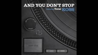 Koss feat. Torae - "And You Don't Stop" OFFICIAL VERSION