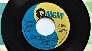Put Another Log On The Fire (Male Chauvinist National Anthem) , Tompall Glaser , 1974
