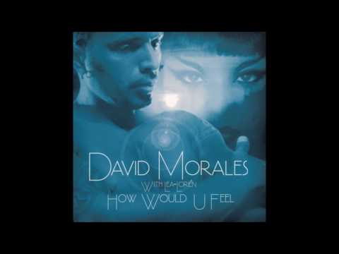 David Morales With Lea Lorién - How Would U Feel (Extended Mix)