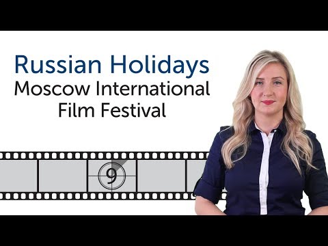 Learn Russian Holidays - Moscow International Film Festival