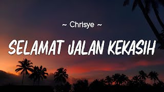 Download lagu Chrisye - Selamat Jalan Kekasih [ Lirik ] mp3
