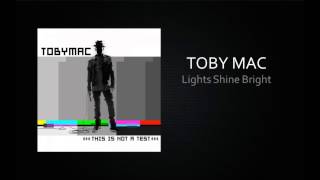 TobyMac - Lights Shine Bright (ft. Hollyn)