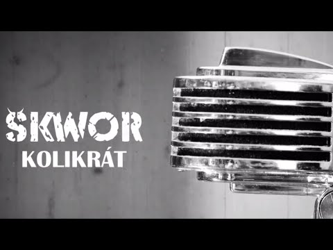 Škwor - Kolikrát...  (oficiální videoklip)