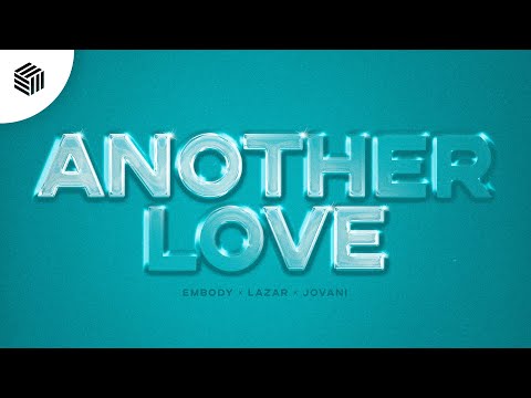 Embody, LAZAR & Jovani - Another Love