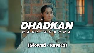 Download lagu Dhadkan - Mani Chopra ( Slowed - Reverb) Punjabi Song Lofi mp3