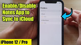 iPhone 12: How to Enable/Disable Notes App to Sync to iCloud