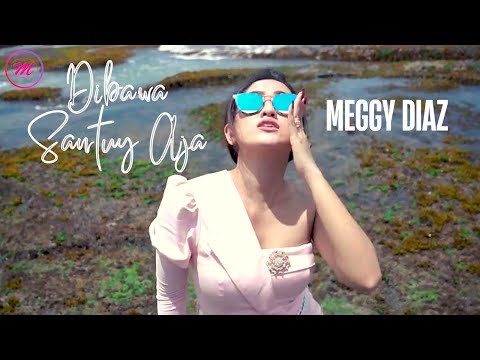 Meggy Diaz - Dibawa Santuy Aja (Official Music Video)
