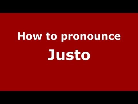 How to pronounce Justo