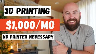 How To Make Money In 3D Printing | NO 3D Printer Necessary