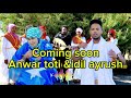 IDIL AYRUUSH IYO ANWAR TOTI DHAANTO CUSUB