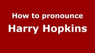 How to pronounce Harry Hopkins