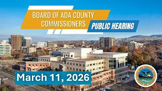 Board of Ada County Commissioners – Public Hearing – March 11, 2026