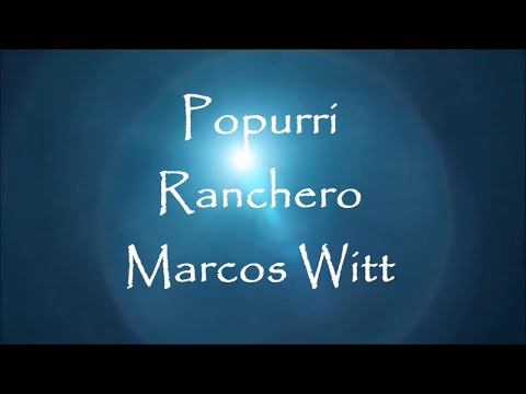 Popurri Ranchero - Marcos Witt