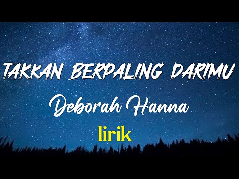 Deborah Hanna - Takkan Berpaling DariMu | Official lirik Video