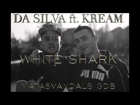 DASILVA ft KREAM   White Shark MATASVANDALS GDB