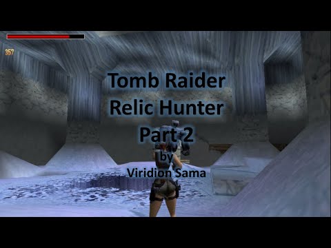 TRLE, Tomb Raider Relic Hunter(Part 2)