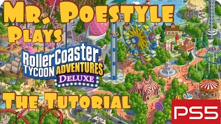 Mr. Poestyle Plays RollerCoaster Tycoon Adventures: Deluxe The Tutorial