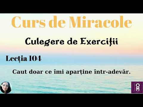 Curs de Miracole - Lecția 104