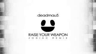Deadmau5 - Raise Your Weapon (Zodiac Remix)