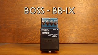 Boss BB-1X Bass Driver preamplifier - What To Know & Where Boss BB-1X Bass Driver preamplifier - What To Know & Where
