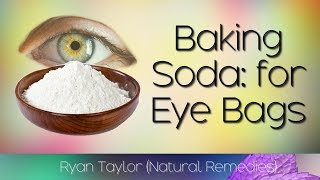 How To Get Rid of Eye Bags (with Baking Soda)