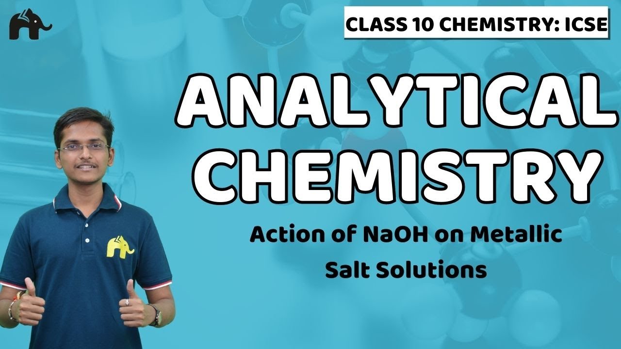 Analytical Chemistry | Class 10 ICSE Chemistry | Selina Chapter 4 | Qualitative Analysis, NaOH