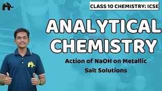 Analytical Chemistry | Class 10 ICSE Chemistry | Selina Chapter 4 | Qualitative Analysis, NaOH